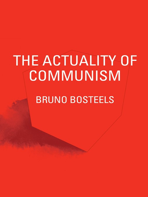 Title details for The Actuality of Communism by Bruno Bosteels - Available